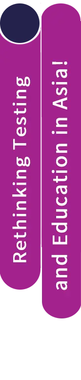 Rethinking Testing and Education in Asia!